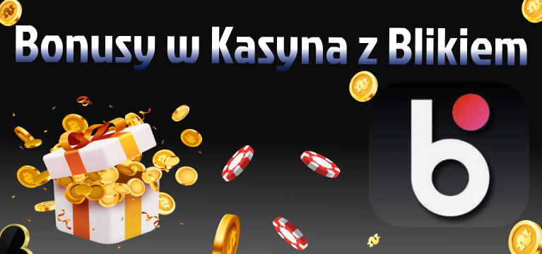 Bonusy w kasyno z wplata Blik