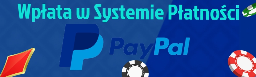 Instrukcja doładowania konta w kasyna akceptujące PayPal