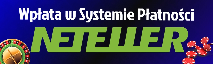 Instrukcja doładowania konta w Neteller kasyno