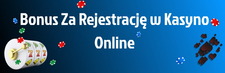 Bonus bez depozytu za rejestrację w kasyno online